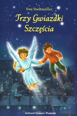 Trzy gwiazdki szczęścia - Ewa Stadtmuller [KSIĄŻKA]
