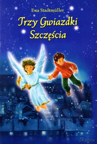 Trzy gwiazdki szczęścia - Ewa Stadtmuller [KSIĄŻKA]