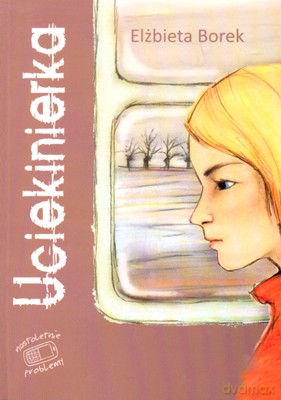 Uciekinierka - Elżbieta Borek [KSIĄŻKA]