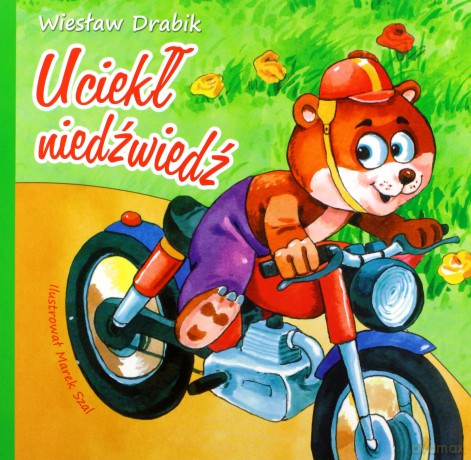 Uciekł niedźwiedź - Wiesław Drabik [KSIĄŻKA]