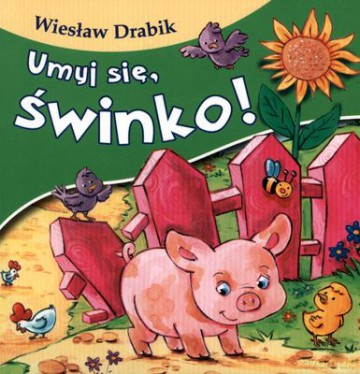 Umyj się świnko! - Wiesław Drabik [KSIĄŻKA]