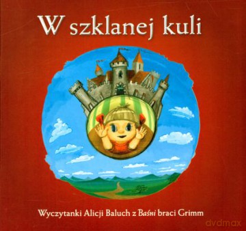 W szklanej kuli - Alicja Baluch [KSIĄŻKA]
