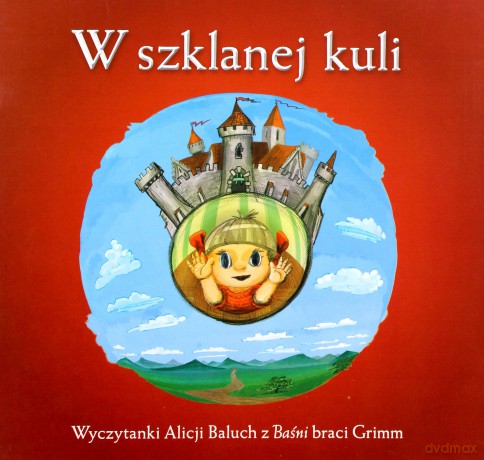 W szklanej kuli - Alicja Baluch [KSIĄŻKA]