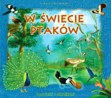 W świecie ptaków naklejki - Łukasz Libiszewski [KSIĄŻKA]