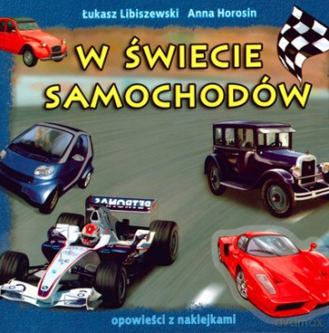 W świecie samochodów naklejki - Łukasz Libiszewski, Anna Horosin [KSIĄŻKA]