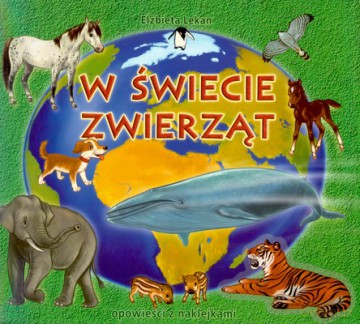 W świecie zwierząt-naklejki - Elżbieta Lekan [KSIĄŻKA]