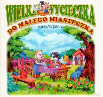 Wielka wycieczka do małego... - Wiesław Drabik [KSIĄŻKA]