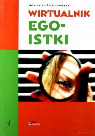 Wirtualnik egoistki - Agnieszka Plszanowska [KSIĄŻKA]