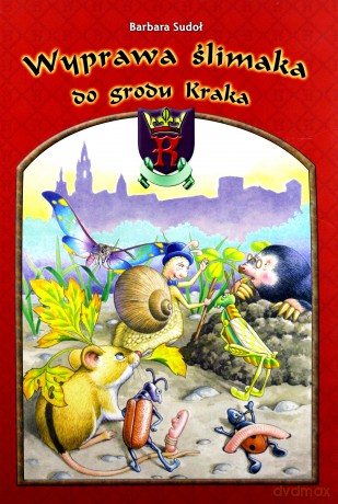Wyprawa ślimaka do grodu Kraka - Barbara Sudoł [KSIĄŻKA]