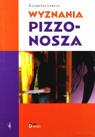 Wyznania pizzonosza - Katarzyna Lewcun [KSIĄŻKA]