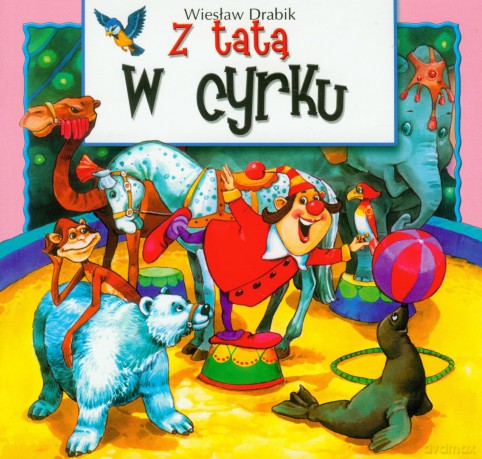 Z tatą w cyrku - Wiesław Drabik [KSIĄŻKA]