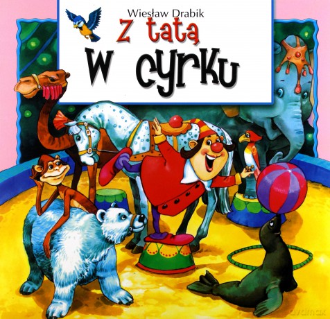 Z tatą w cyrku - Wiesław Drabik [KSIĄŻKA]