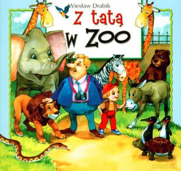 Z tatą w zoo - Wiesław Drabik [KSIĄŻKA]