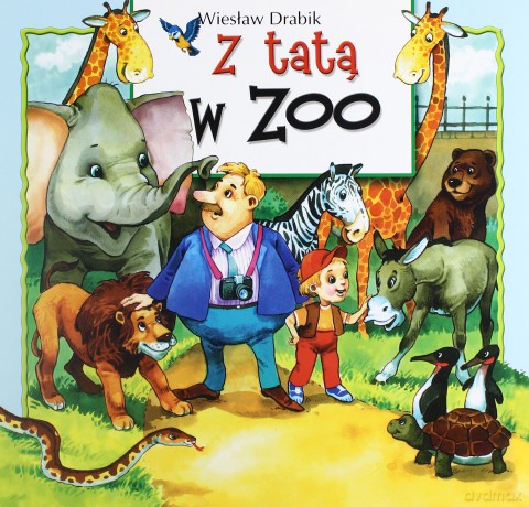 Z tatą w zoo - Wiesław Drabik [KSIĄŻKA]