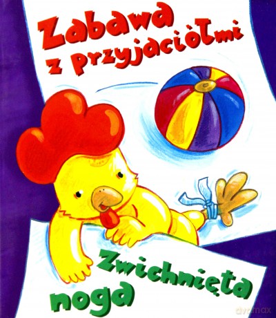 Zabawa z przyjaciólmi. Zwichnięta noga - Dorota Krassowska [KSIĄŻKA]