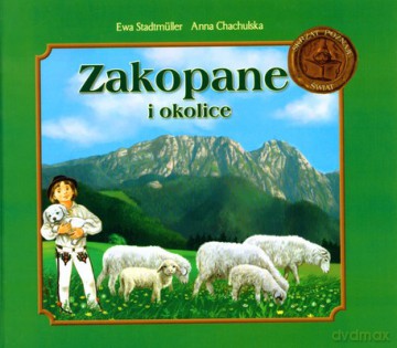 Zakopane i okolice - Ewa Stadtmuller, Anna Chachulska [KSIĄŻKA]