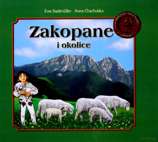 Zakopane i okolice - Ewa Stadtmuller, Anna Chachulska [KSIĄŻKA]