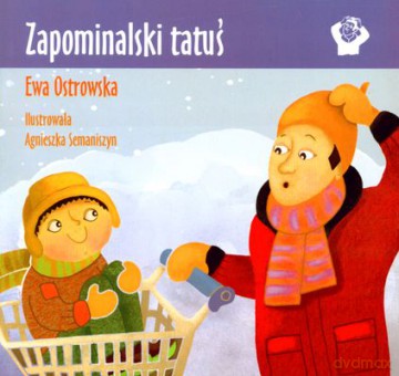 Zapominalski tatuś - Ewa Ostrowska [KSIĄŻKA]