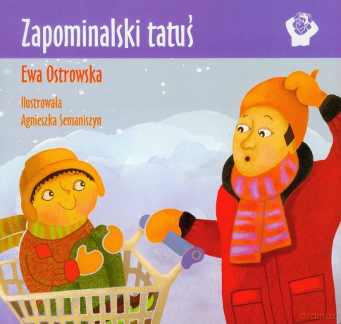 Zapominalski tatuś - Ewa Ostrowska [KSIĄŻKA]