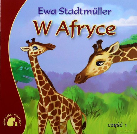 Zwierzaki-dzieciaki w Afryce 1 - Ewa Stadtmuller [KSIĄŻKA]