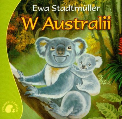 Zwierzaki-dzieciaki w Australii - Ewa Stadtmuller [KSIĄŻKA]