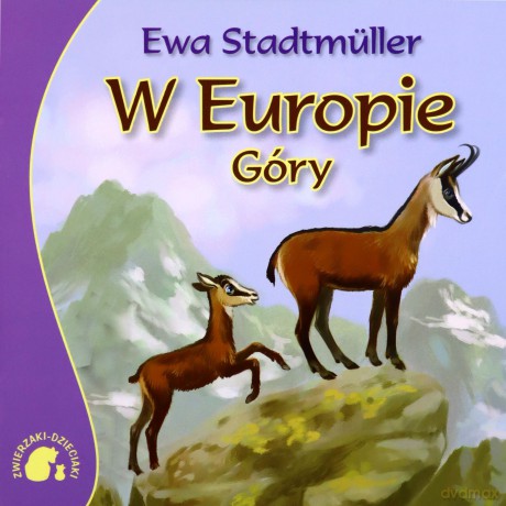 Zwierzaki-dzieciaki w Europie -góry - Ewa Stadtmuller [KSIĄŻKA]