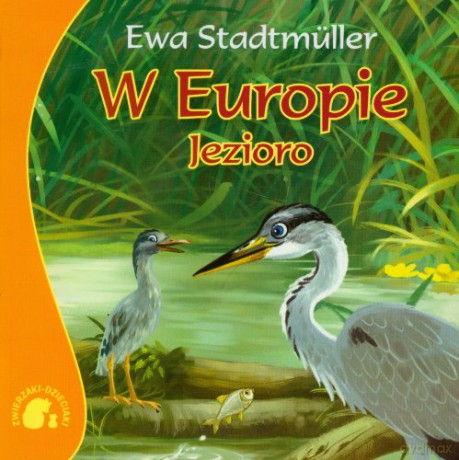 Zwierzaki-dzieciaki w Europie -jezioro - Ewa Stadtmuller [KSIĄŻKA]