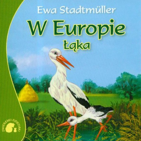 Zwierzaki-dzieciaki w Europie -łąka ii - Ewa Stadtmuller [KSIĄŻKA]