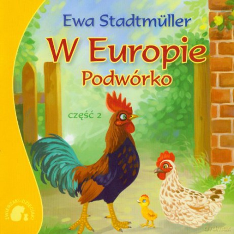Zwierzaki-dzieciaki w Europie -podwórko cz.2 - Ewa Stadtmuller [KSIĄŻKA]