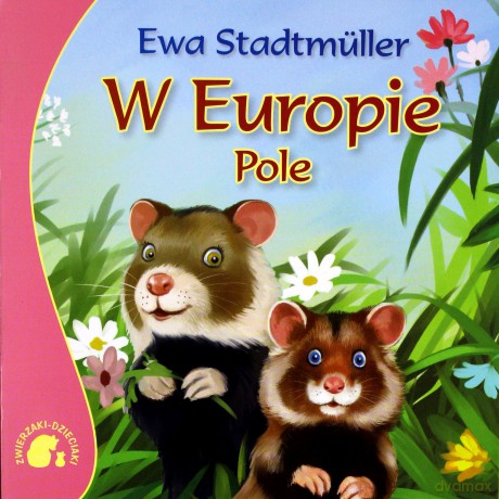 Zwierzaki-dzieciaki w Europie -pole - Ewa Stadtmuller [KSIĄŻKA]