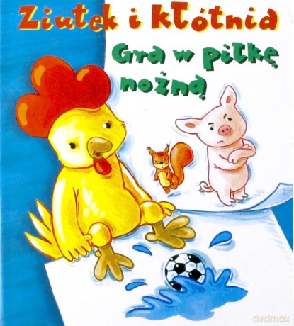 Ziutek i kłótnia. Gra w piłkę nożną - Dorota Krassowska [KSIĄŻKA]