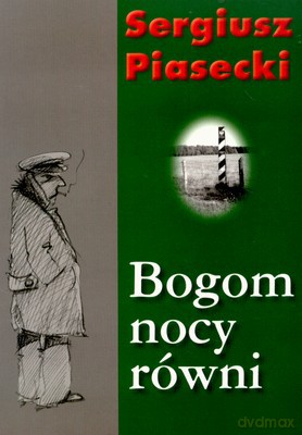 Bogom nocy równi - Sergiusz Piasecki [KSIĄŻKA]