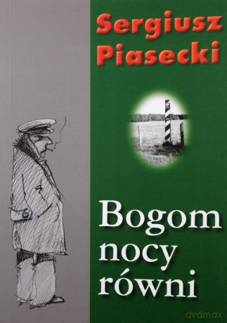 Bogom nocy równi - Sergiusz Piasecki [KSIĄŻKA]