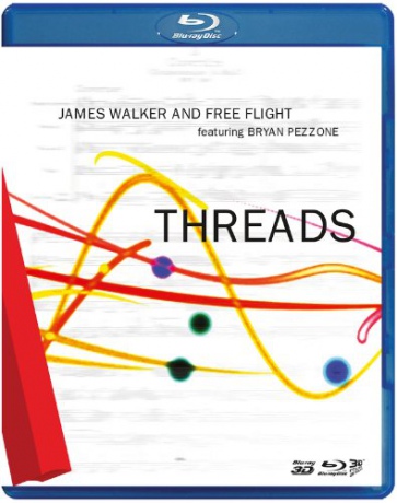 James Walker and Free Flight: Threads [Blu-Ray]