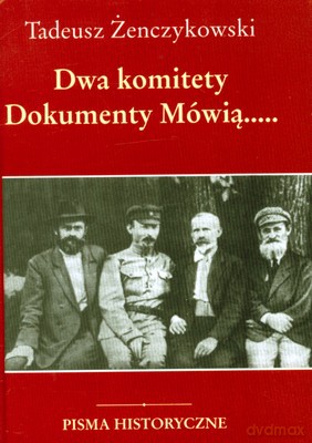Dwa komitety. Dokumenty mówią - Tadeusz Żenczykowski [KSIĄŻKA]