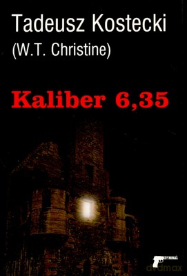 Kaliber 6,35 - Tadeusz Kostecki [KSIĄŻKA]