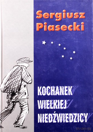 Kochanek wielkiej niedźwiedzicy - Sergiusz Piasecki [KSIĄŻKA]