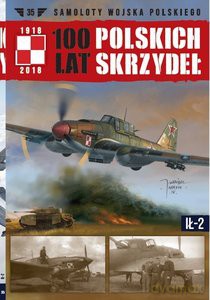 100 lat polskich skrzydeł (Tom 35 Ił 2) [KSIĄŻKA]