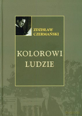 Kolorowi ludzie - Zdzisław Czermański [KSIĄŻKA]