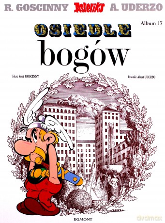 Asteriks (Tom 17) Osiedle bogów - Ren Goscinny [KOMIKS]