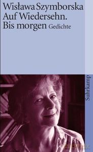 Auf Wiedersehn Bis morgen. Do widzenia. Do zobaczenia jutro - Wisława Szymborska [KSIĄŻKA]
