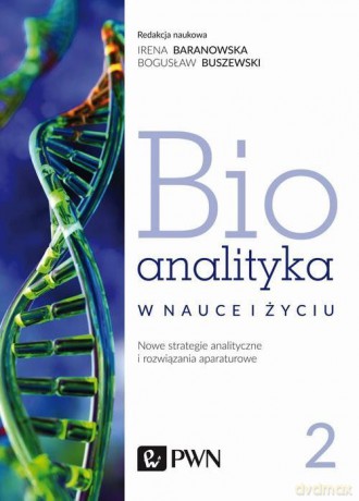 Bioanalityka (Tom II) - Irena Staneczko-Baranowska, Bogusław Buszewski [KSIĄŻKA]