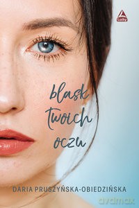 Blask twoich oczu - Daria Pruszyńska-Obiedzińska [KSIĄŻKA]