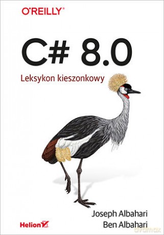 C# 8.0 Leksykon kieszonkowy - Joseph Albahari, Ben Albahari [KSIĄŻKA]