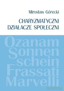 Charyzmatyczni działacze społeczni - Mirosław Górecki [KSIĄŻKA]