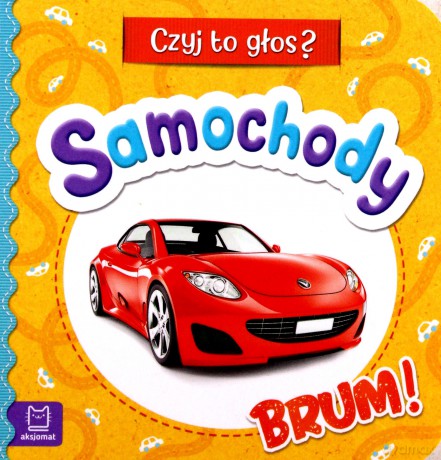 Czyj to głos? Samochody. Brum! - Anna Podgórska [KSIĄŻKA]