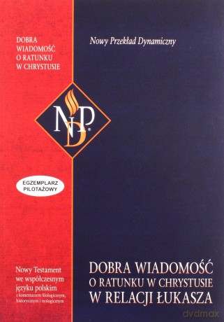 Dobra wiadomość o ratunku w Chrystusie w relacji Łukasza (Nowy Przekład Dynamiczny) [KSIĄŻKA]