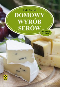 Domowy wyrób serów - Ricki Carroll [KSIĄŻKA]