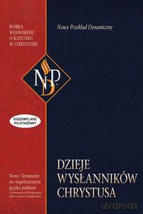 Dzieje wysłanników Chrystusa (Nowy Przekład Dynamiczny) [KSIĄŻKA]