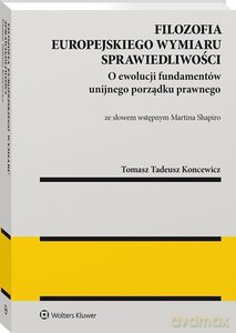 Filozofia europejskiego wymiaru sprawiedliwości - Tomasz Tadeusz Koncewicz [KSIĄŻKA]